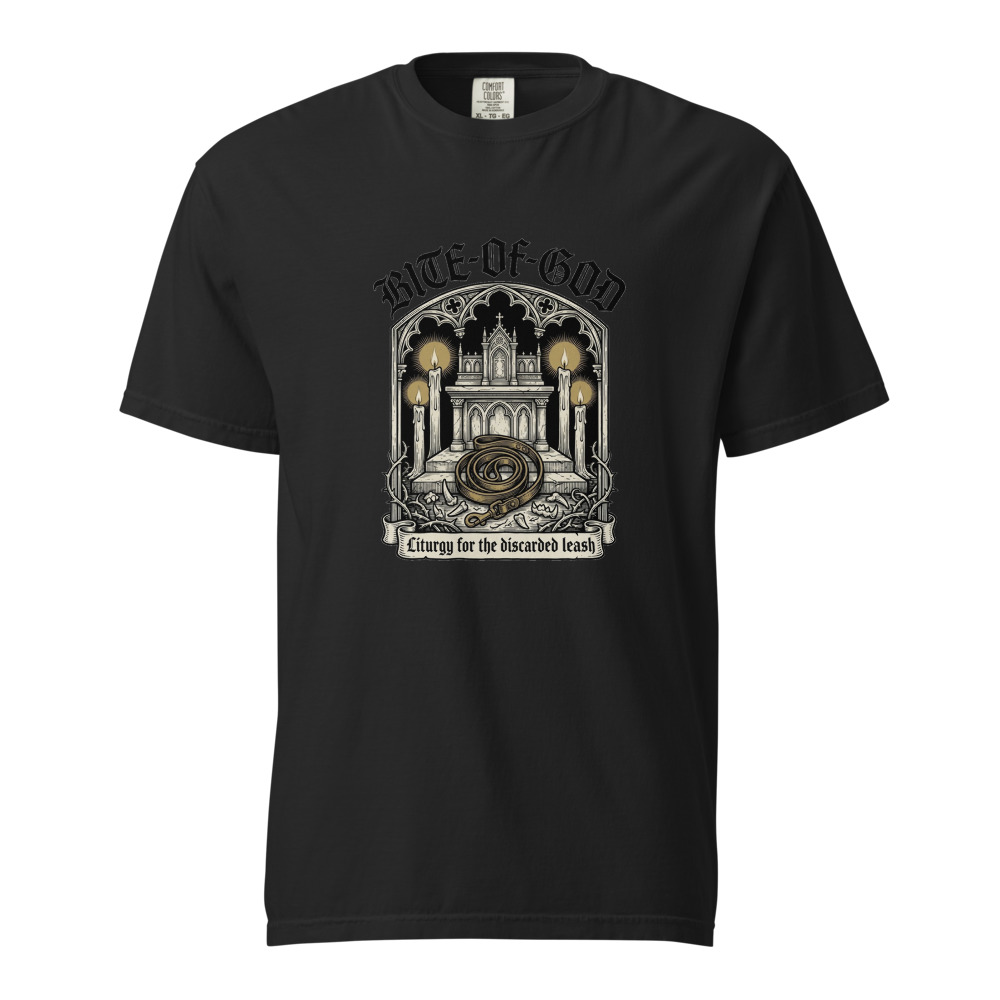 Bite-of-God Liturgy for the Discarded Leash Heavyweight Tee