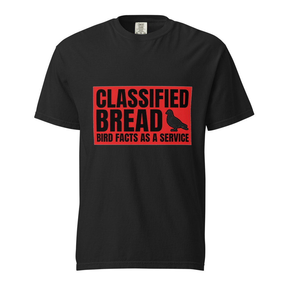 Bird Facts as a Service — Classified Bread Tee
