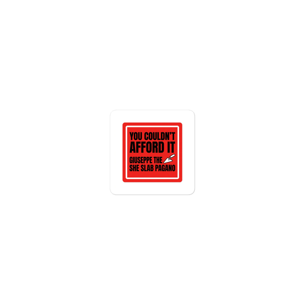 Giuseppe "The Slab" Pagano — You Couldn't Afford It Die-Cut Sticker