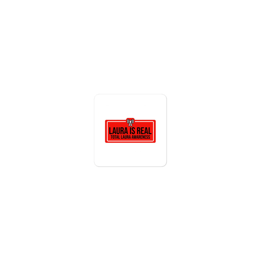 Total Laura Awareness — Laura Is Real Die-Cut Sticker