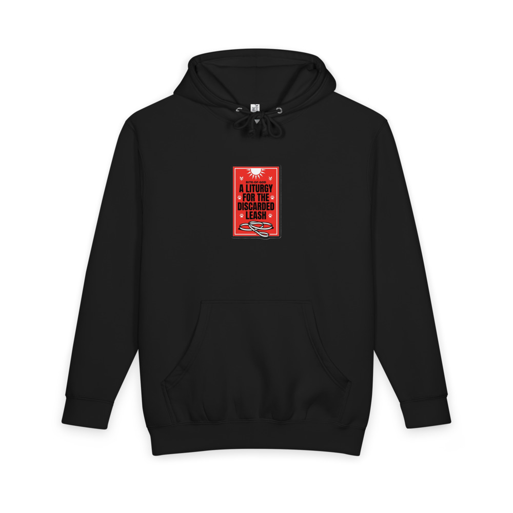 Bite-of-God: A Liturgy for the Discarded Leash Hoodie